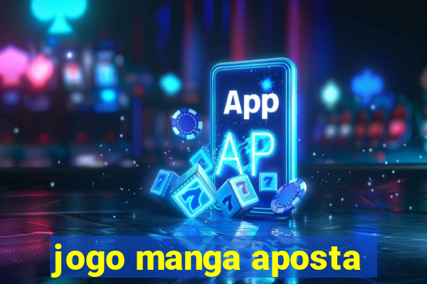 jogo manga aposta